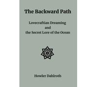 The Backward Path: Lovecraftian Dreaming and the Secret Lore of the Ocean: 1