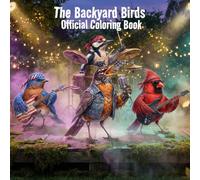 The Backyard Birds Official Coloring Book: A Funny Rock Band Adventure - 16 Unique Designs with Full-Color Guides | Metal Animals, Backstage Chaos & Fan Art for Kids & Adults