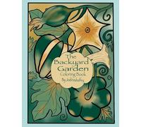 The Backyard Garden: Coloring Book