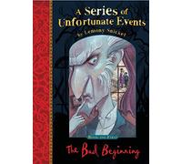 The Bad Beginning: the very 1st book in Lemony Snicket’s classic children’s mystery series (A Series of Unfortunate Events)
