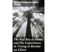 The Bad Boy At Home And His Experiences In Trying To Become An Editor