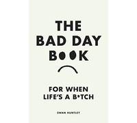 The Bad Day Book: A cathartic read with inspiration for how to let it all out - the perfect funny gift for anyone having a bad day