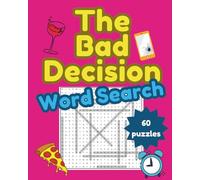 The Bad Decision Word Search: Laugh-Out-Loud Puzzles for Every “What Was I Thinking?” Moment