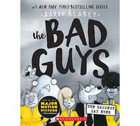 The Bad Guys in the Baddest Day Ever (the Bad Guys #10): Volume 10
