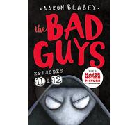 The Bad Guys: Two books in one for twice the laughs: Episodes 11 (Dawn of the Underlord) & 12 (The One?!): 6