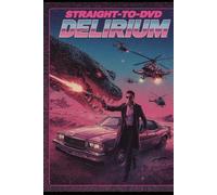 The Bad Movie Chronicles : Book Straight-to-DVD Delirium: Movies So Bad They're Essential