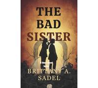 The Bad Sister (The Bad Sister Series)