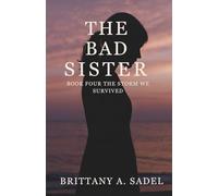 The Bad Sister: The Storm We Survived (The Bad Sister Series)