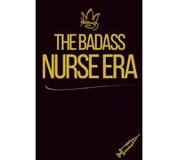 The Badass Nurse Era: Lined Nursing Notebook | 120 College-Ruled Pages | 6×9