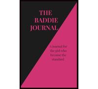 The Baddie Journal: For the Girl Who Became the Standard