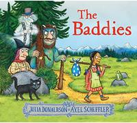 The Baddies: the wickedly funny picture book from the bestselling creators of Zog and The Gruffalo!