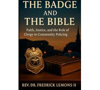 The Badge and the Bible: Faith, Justice, and the Role of Clergy in Community Policing