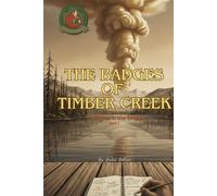 The Badges of Timber Creek: The Signal in the Smoke - Book 2