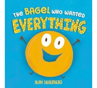 The Bagel Who Wanted Everything