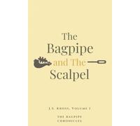 The Bagpipe and The Scalpel: 1 (The Bagpipe Chronicles)