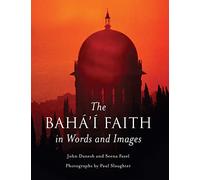 The Baha'i Faith in Words and Images