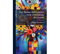 The Bahai Movement for Universal Religion