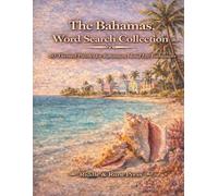 The Bahamas, The Bahamas Word Search Collection: 50 Themed Puzzles for Bahamian Island Life Enthusiasts