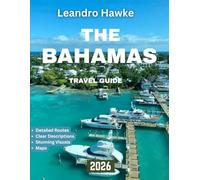 THE BAHAMAS TRAVEL GUIDE 2026: Discover Island Culture, Pristine Beaches, and the True Spirit of the Bahamas