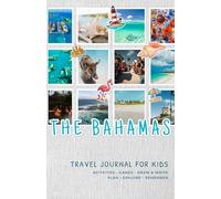 The Bahamas Travel Journal for Kids: Fun Vacation Activities, Trip Planner & Memory Book for Ages 6-10