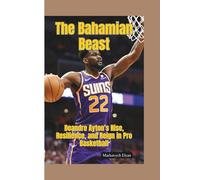 THE BAHAMIAN BEAST: Deandre Ayton’s Rise, Resilience, and Reign in Pro Basketball