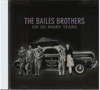The Bailes Brothers - Oh So Many Years