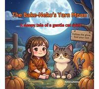The Bake-Neko's Yarn Moon: A Cozy Japanese Yokai Bedtime Story of a Gentle Cat Spirit
