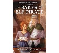 The Baker and the Elf Pirate (Pirates of the Faren Sea)