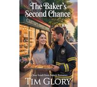 THE BAKER’S SECOND CHANCE: A Clean Small-Town Bakery Romance| An Home Base a Second Chance Small Town Romantic Suspense (HEARTS OF WILLOW RIDGE)
