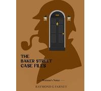 THE BAKER STREET CASE FILES