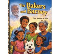 The Bakers and Barney (Mei Li Marie: Origins of a Guardian Book Series--Prequel to the Guardian of Creation Book Series)