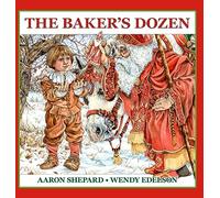 The Baker's Dozen: A Saint Nicholas Tale, with Bonus Cookie Recipe and Pattern for St. Nicholas Christmas Cookies (30th Anniversary Edition)