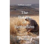 The Bakers of Bethlehem: Hope in the Days of the Judges
