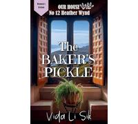 The Baker's Pickle: 12 (Our House on Heather Wynd)
