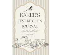 The Baker's Test Kitchen Journal