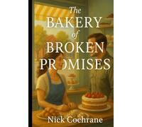 The Bakery of Broken Promises (Willow Creek Series)