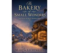 The Bakery of Small Wonders: The Valley of Quiet Wonders, Book 2
