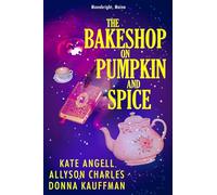 The Bakeshop at Pumpkin and Spice: 2 (Moonbright, Maine)