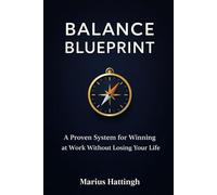 The Balance Blueprint: How to Handle Work and Life