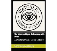 The Balance of Ages: An Interview with Devon: A Watcher Chronicle Special Edition 51