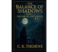 The Balance of Shadows Book 1: The Law of Lost Smiles