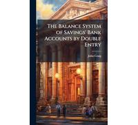 The Balance System of Savings' Bank Accounts by Double Entry