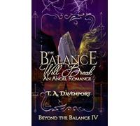 The Balance Will Break: An Angel & Savior Paranormal Romance: 4 (Beyond the Balance)