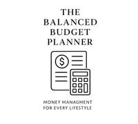 The balanced budget planner: Organize your money, simplify your life, and achieve calm financial confidence