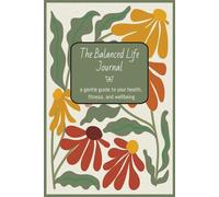 The Balanced Life Journal: 90 Guided Days of Keeping Track of Your Health, Food Intake, Fitness/Exercise, Gratitude, Daily Tasks, Weight Management, Goals, Highs and lows, and more.