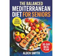 The Balanced Mediterranean Diet for Seniors