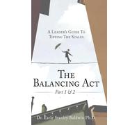 The Balancing Act Part 1 & 2: A Leader's Guide To Tipping The Scales
