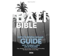 The BALI BIBLE - Digital Nomad & Expat Guide Book (2026): Visas, Housing, Cost of Living, Coworking, and Everything You Need to Know to Live in Bali