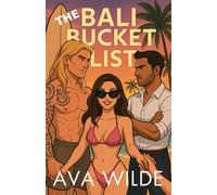The Bali Bucket List: From Good Girl to Whole Woman (One Move Away: Ava Wilde's Contemporary Romance Collection)