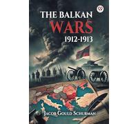 The Balkan Wars 1912-1913